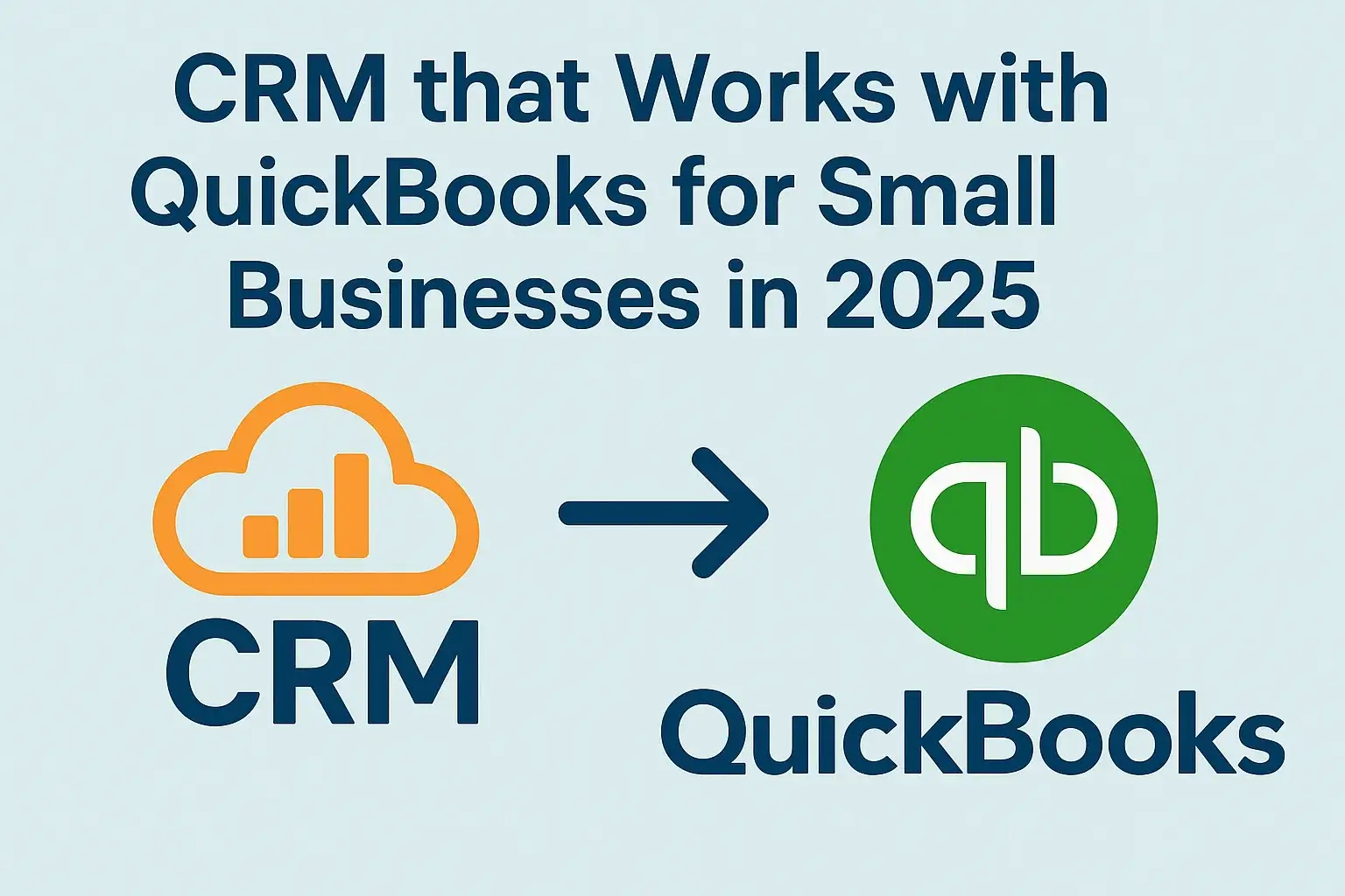 CRM that Works with QuickBooks for Small Businesses in 2025 Thumbnail